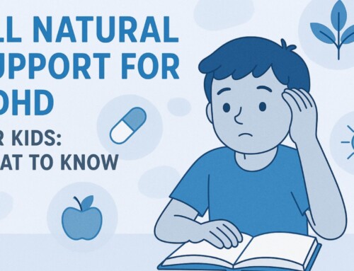 All Natural Support For ADHD For Kids​: What To Know?