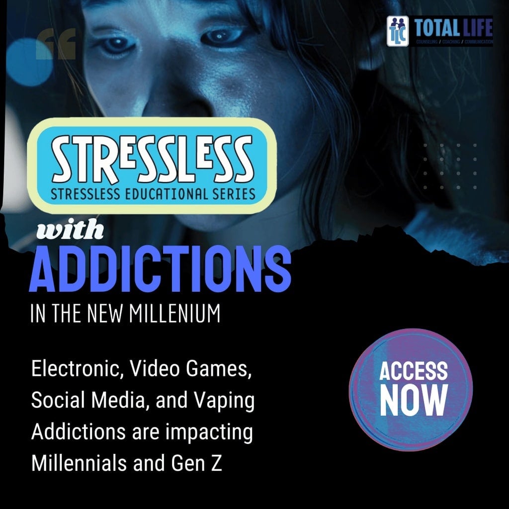 StressLess Addictions MasterClass - Total Life Counseling for Children, Teens, Adolescents and Adults in Orlando Winter Park Clermont Lake Mary and Central Florida - Total Life Counseling for Children, Teens, Adolescents and Adults in Orlando Winter Park Clermont Lake Mary and Central Florida StressLess Addictions MasterClass